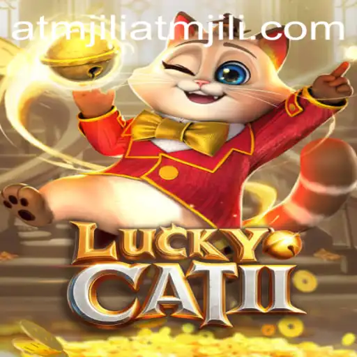 Unveiling LuckyCatII: The Evolution of Gaming with Atmjili