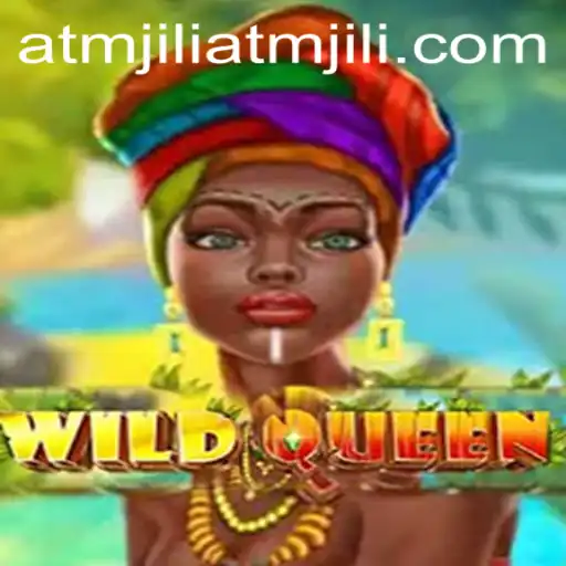 Exploring the Fascinating World of WildQueen: A Comprehensive Guide with Atmjili Insights